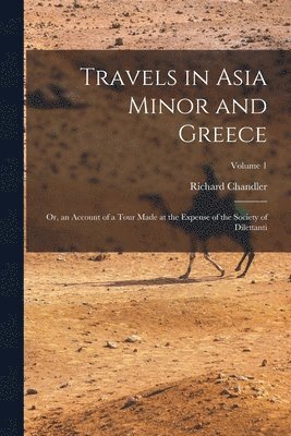 Travels in Asia Minor and Greece 1
