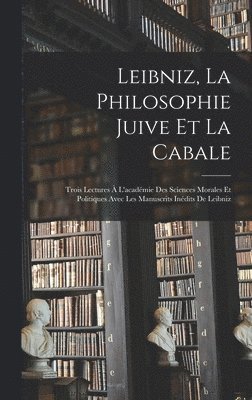 Anonymous - Leibniz, La Philosophie Juive Et La Cabale, Inbunden