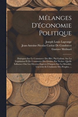 David Hume, Etienne Bonnot de Condillac, Antoine Laurent Lavoisier - Mélanges D'économie Politique, Häftad