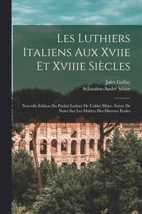 bokomslag Les Luthiers Italiens Aux Xviie Et Xviiie Sicles