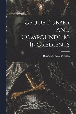 Crude Rubber and Compounding Ingredients 1