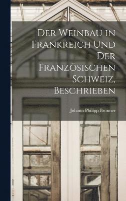 bokomslag Weinbau in Frankreich Und Der Französischen Schweiz, Beschrieben
