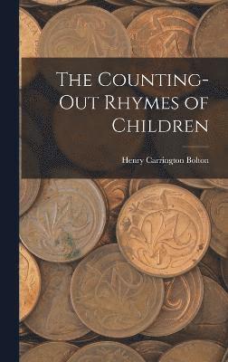 The Counting-Out Rhymes of Children 1