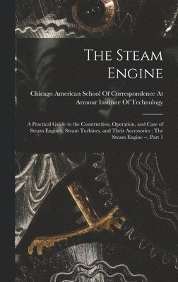 American School of Correspondence at - Steam Engine, Inbunden