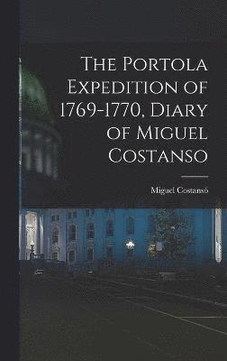The Portola Expedition of 1769-1770, Diary of Miguel Costanso