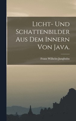 bokomslag Licht- und Schattenbilder aus dem Innern von Java.