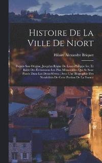 bokomslag Histoire De La Ville De Niort
