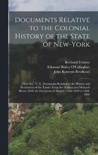 bokomslag Documents Relative to the Colonial History of the State of New-York