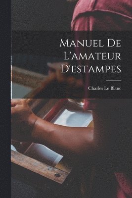 bokomslag Manuel De L'amateur D'estampes