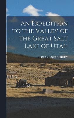 bokomslag Expedition to the Valley of the Great Salt Lake of Utah