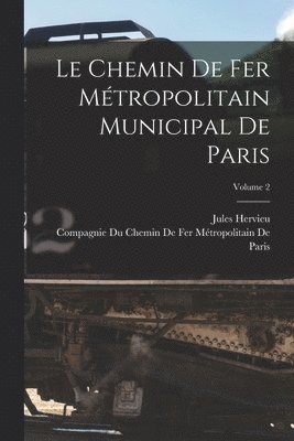 Chemin De Fer Métropolitain Municipal De Paris; Volume 2