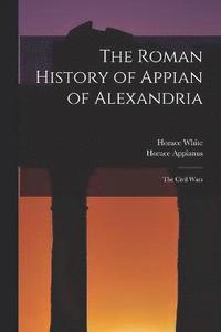 bokomslag The Roman History of Appian of Alexandria