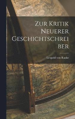 Leopold Von Ranke, Leopold von Ranke - Zur Kritik Neuerer Geschichtschreiber, Inbunden