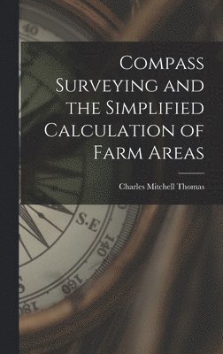 bokomslag Compass Surveying and the Simplified Calculation of Farm Areas