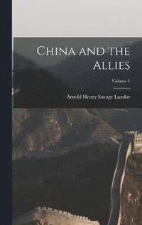 bokomslag China and the Allies; Volume 1