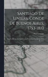 bokomslag Santiago De Liniers, Conde De Buenos Aires, 1753-1810