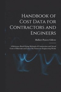 bokomslag Handbook of Cost Data for Contractors and Engineers