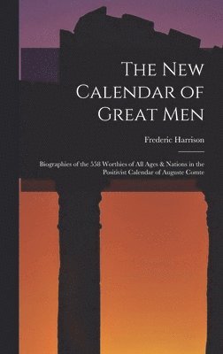 Frederic Harrison - New Calendar of Great Men, Inbunden