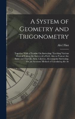 bokomslag A System of Geometry and Trigonometry