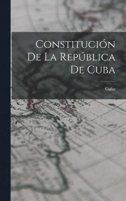 bokomslag Constitución De La República De Cuba