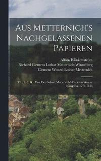 bokomslag Aus Metternich's Nachgelassenen Papieren