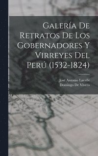 bokomslag Galera De Retratos De Los Gobernadores Y Virreyes Del Per (1532-1824)