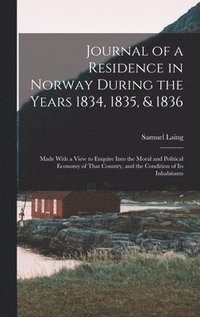 bokomslag Journal of a Residence in Norway During the Years 1834, 1835, & 1836