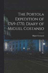 bokomslag The Portola Expedition of 1769-1770, Diary of Miguel Costanso