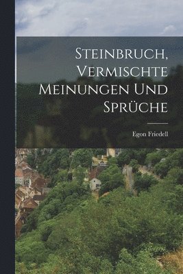 Steinbruch, Vermischte Meinungen Und Sprche 1