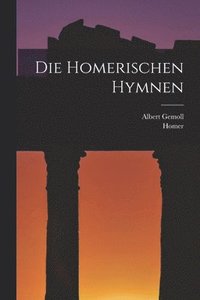 bokomslag Die Homerischen Hymnen