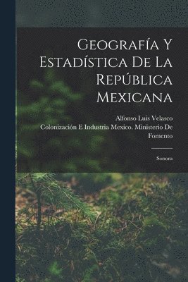Alfonso Luis Velasco, Coloni Mexico Ministerio de Fomento - Geografía Y Estadística De La República Mexicana, Häftad
