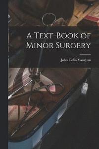 bokomslag A Text-Book of Minor Surgery