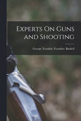 Experts On Guns and Shooting 1