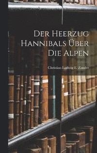 bokomslag Der Heerzug Hannibals ber die Alpen