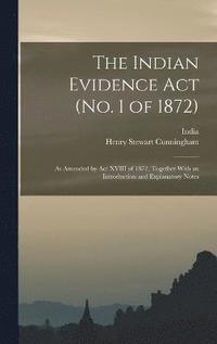bokomslag The Indian Evidence Act (No. 1 of 1872)