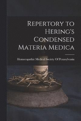 Repertory to Hering's Condensed Materia Medica 1