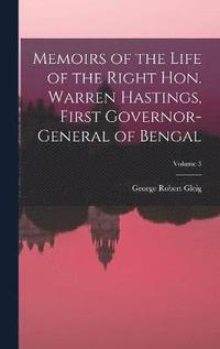 bokomslag Memoirs of the Life of the Right Hon. Warren Hastings, First Governor-General of Bengal; Volume 3