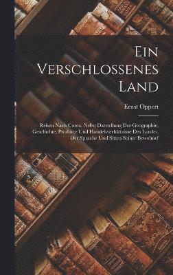 Ernst Oppert - Verschlossenes Land, Inbunden