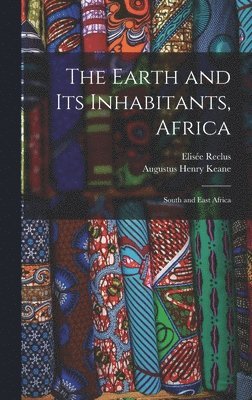 Augustus Henry Keane, Elisée Reclus - Earth and Its Inhabitants, Africa, Inbunden