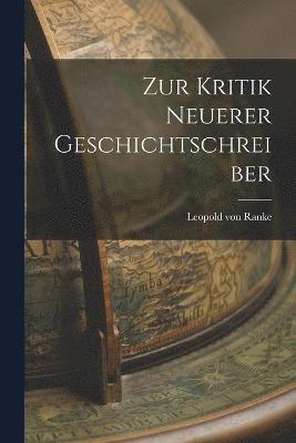 Leopold Von Ranke, Leopold von Ranke - Zur Kritik Neuerer Geschichtschreiber, Häftad