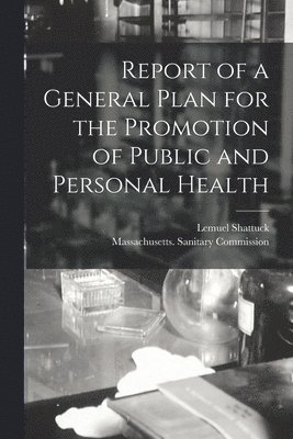 Report of a General Plan for the Promotion of Public and Personal Health 1
