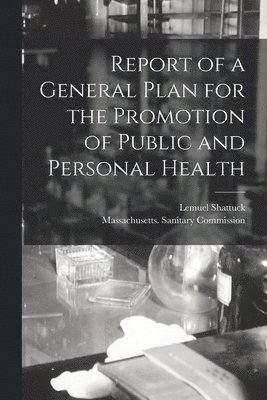 Report of a General Plan for the Promotion of Public and Personal Health