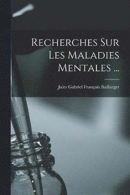 bokomslag Recherches Sur Les Maladies Mentales ...