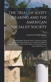 bokomslag The Trial of Scott Nearing and the American Socialist Society
