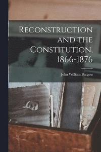 bokomslag Reconstruction and the Constitution, 1866-1876