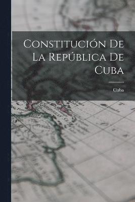 bokomslag Constitución De La República De Cuba