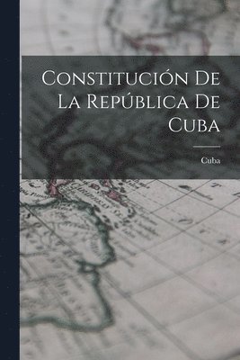 Cuba - Constitución De La República De Cuba, Häftad