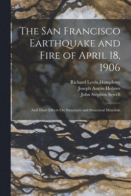 bokomslag The San Francisco Earthquake and Fire of April 18, 1906