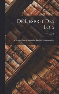 bokomslag De L'esprit Des Lois; Volume 1