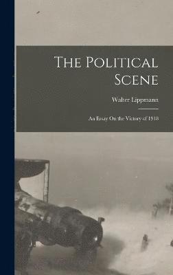Walter Lippmann - Political Scene, Inbunden